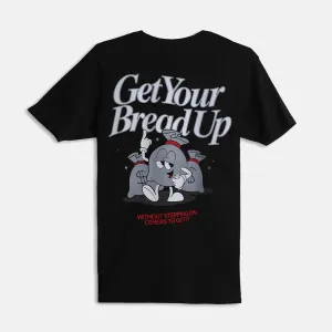 Get Your Bread Up T-Shirt