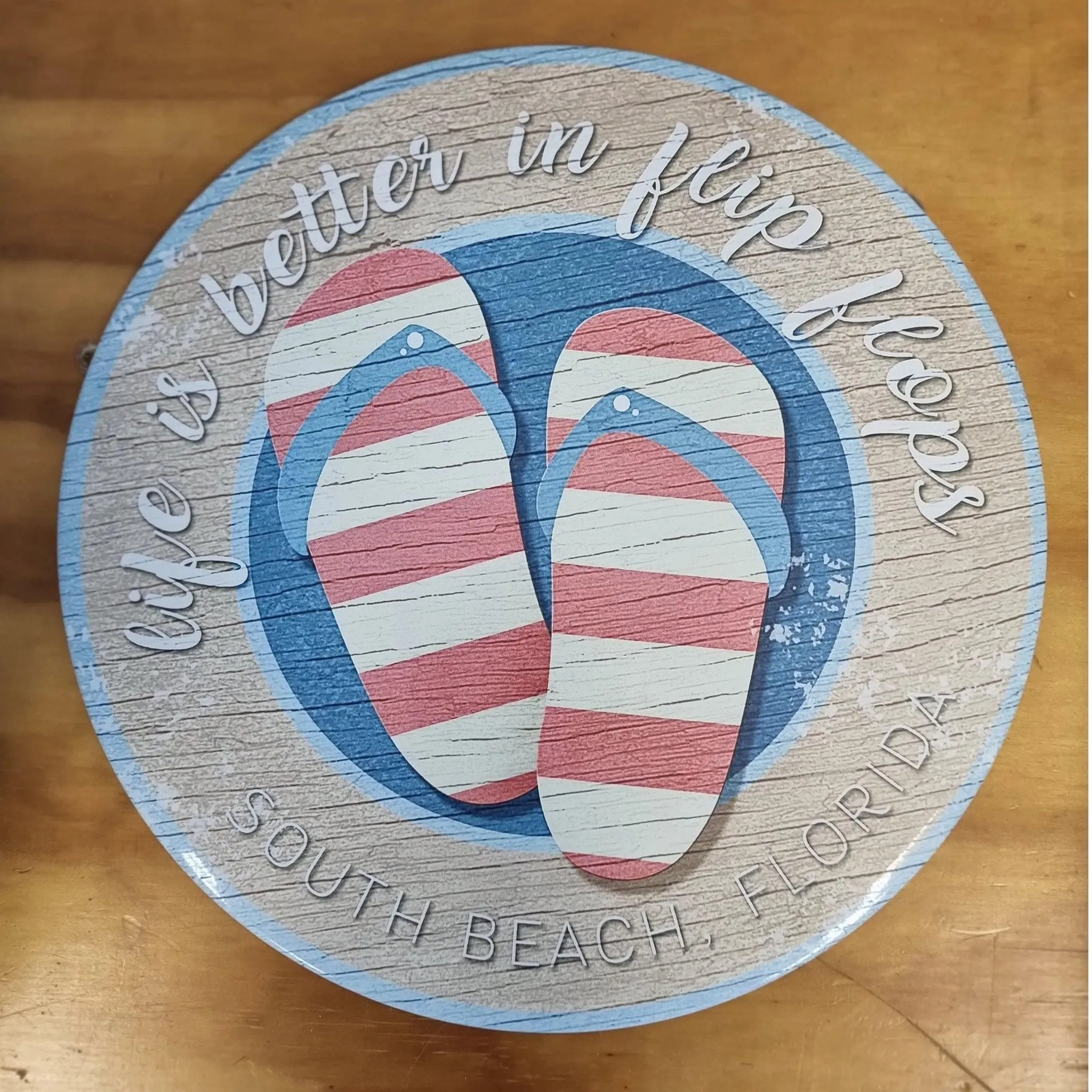 Life is better in Flip Flops -Round beach Tin Sign-30cm dia